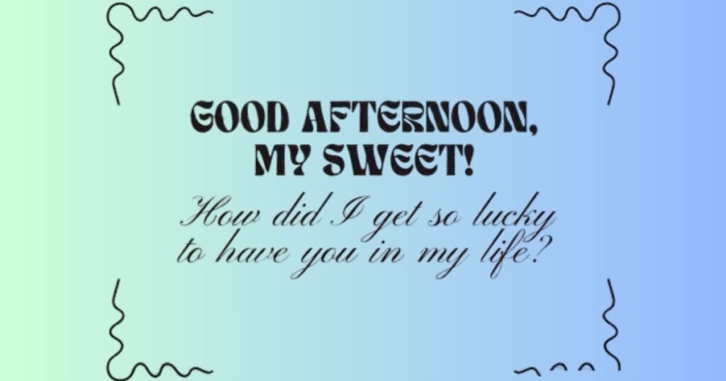 Catchy Good Afternoon Message to Her