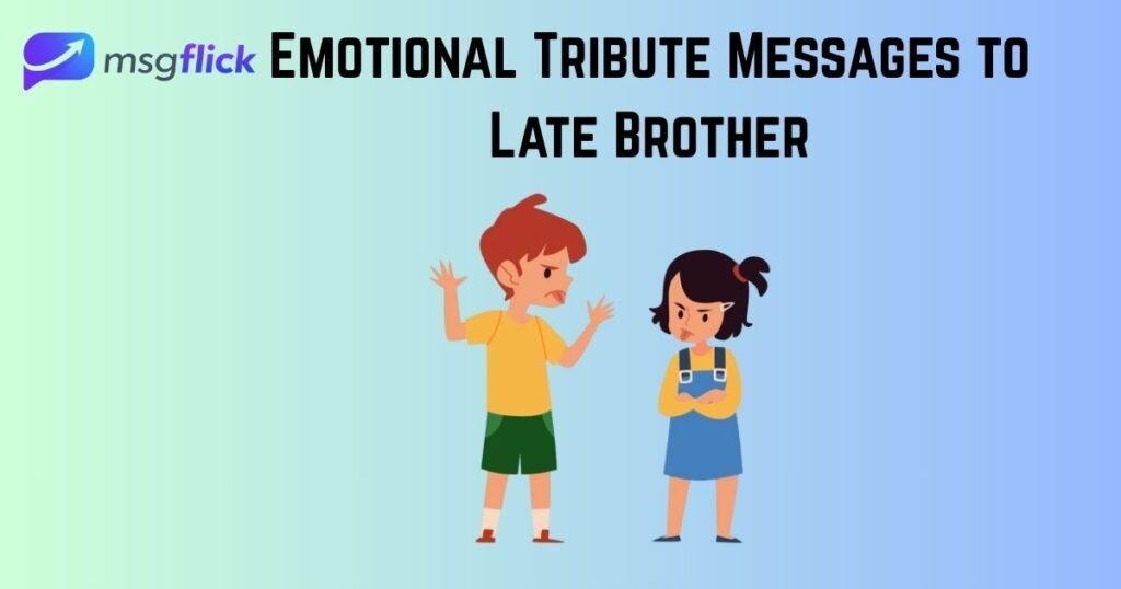 Emotional Tribute Messages to Late Brother