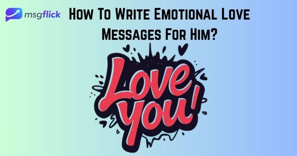 How To Write Emotional Love Messages For Him