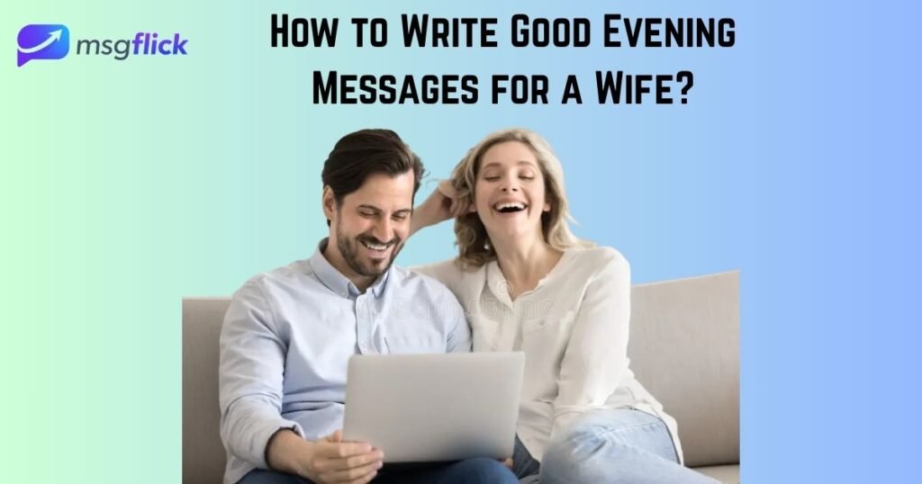 How to Write Good Evening Messages for a Wife