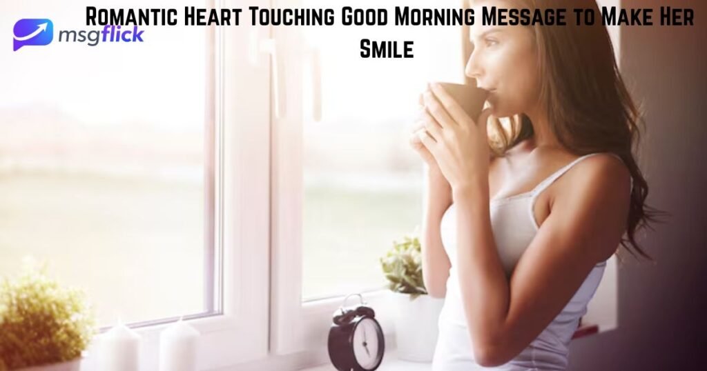 Romantic Heart Touching Good Morning Message to Make Her Smile