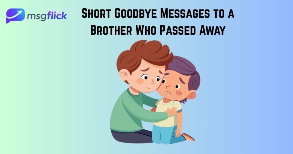 Short Goodbye Messages to a Brother Who Passed Away