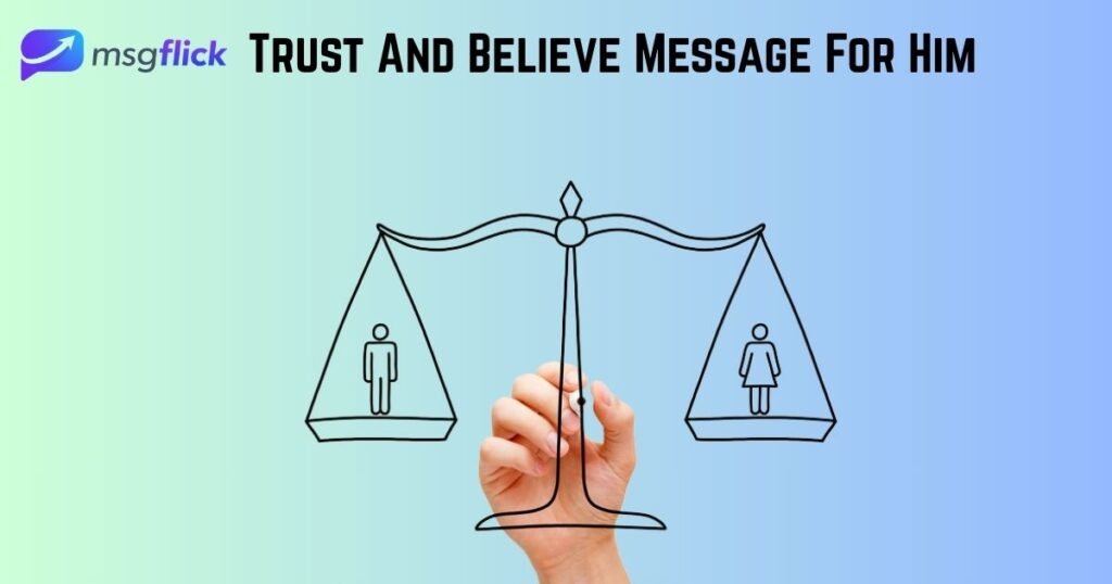 Trust And Believe Message For Him