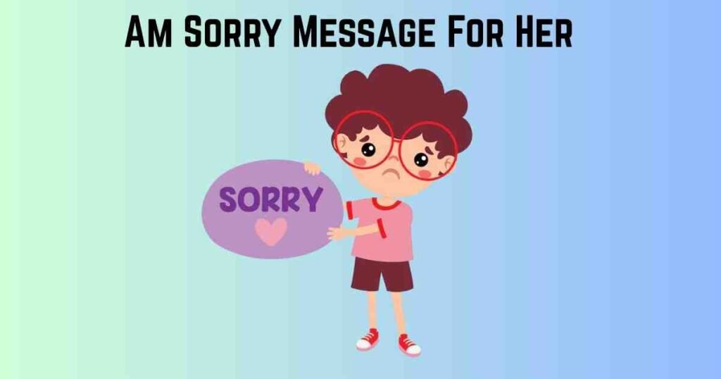 Am Sorry Message For Her