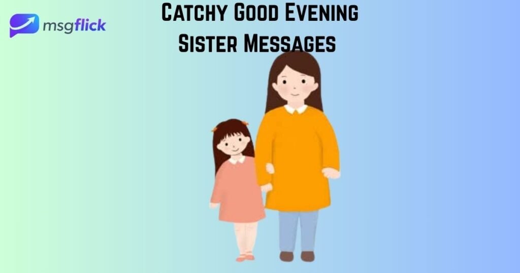 Catchy Good Evening Sister Messages