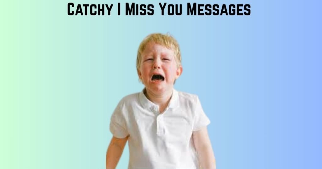 Catchy I Miss You Messages
