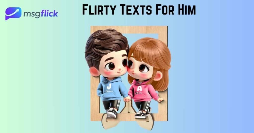 Flirty Texts For Him