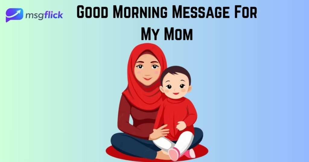 Good Morning Message For My Mom