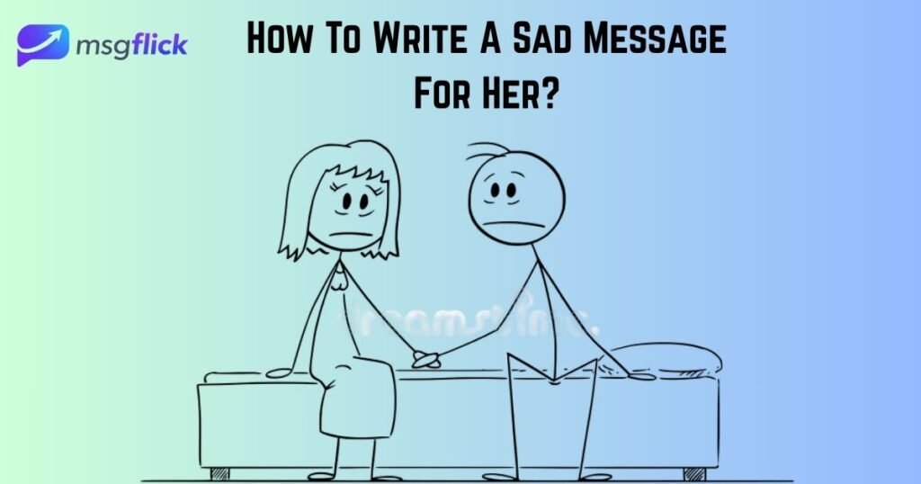 How To Write A Sad Message For Her