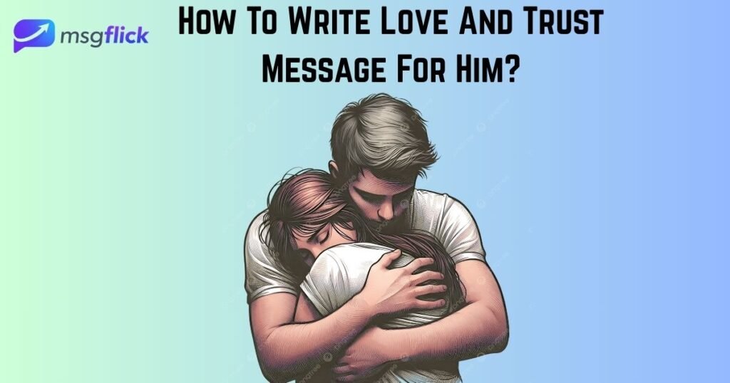 How To Write Love And Trust Message For Him