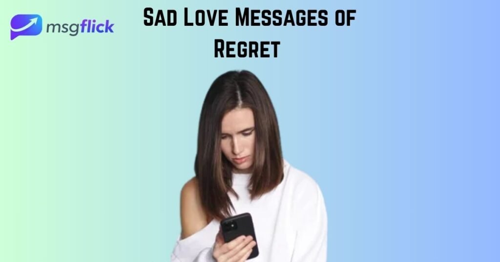 Sad Love Messages of Regret