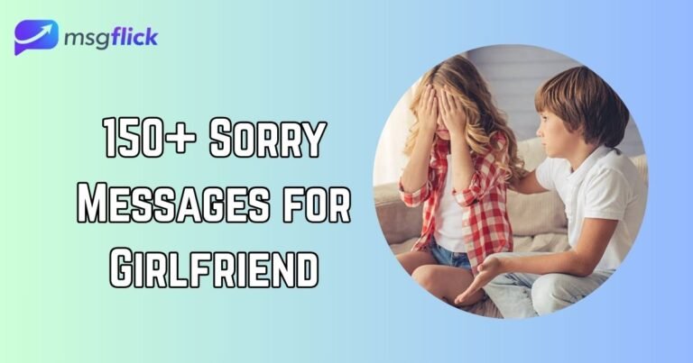 150+ Sorry Messages for Girlfriend: Powerful, Good and Unique