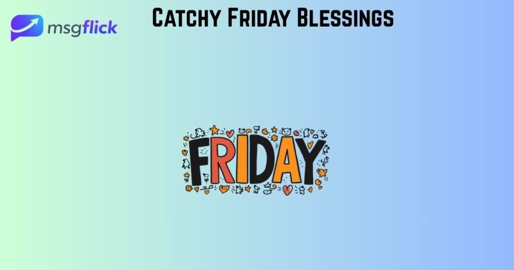 Catchy Friday Blessings 