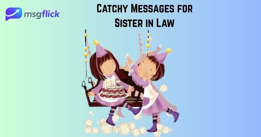 Catchy Messages for Sister in Law
