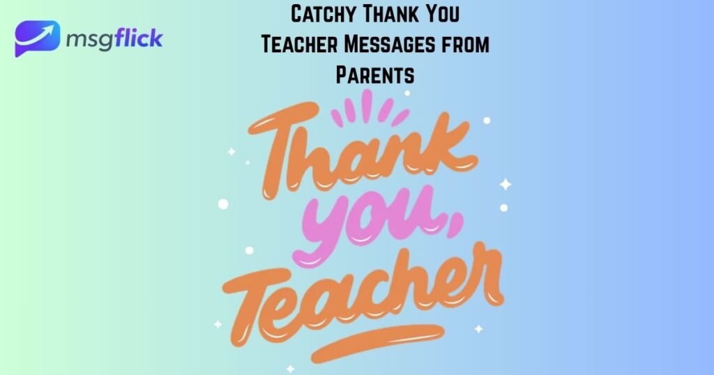 Catchy Thank You Teacher Messages from Parents