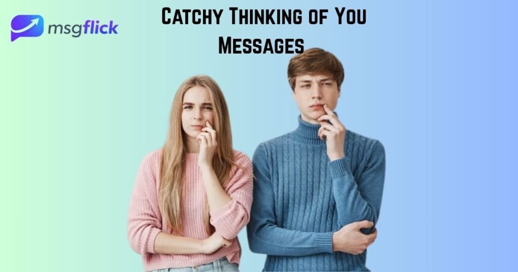 Catchy Thinking of You Messages