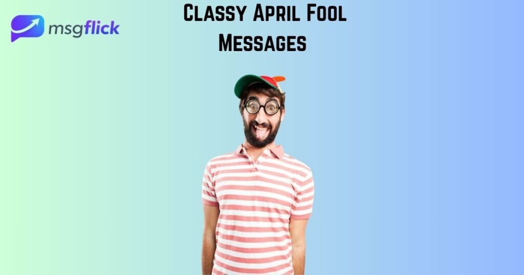 Classy April Fool Messages 