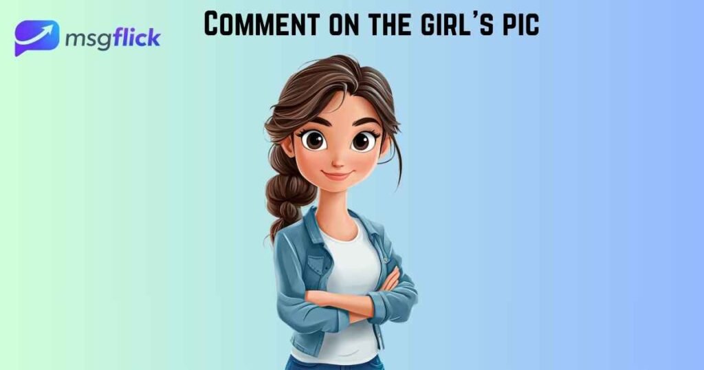 Comment on the girl's pic