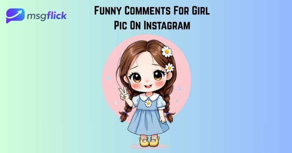 Funny Comments For Girl Pic On Instagram