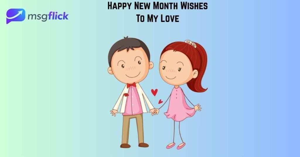 Happy New Month Wishes To My Love