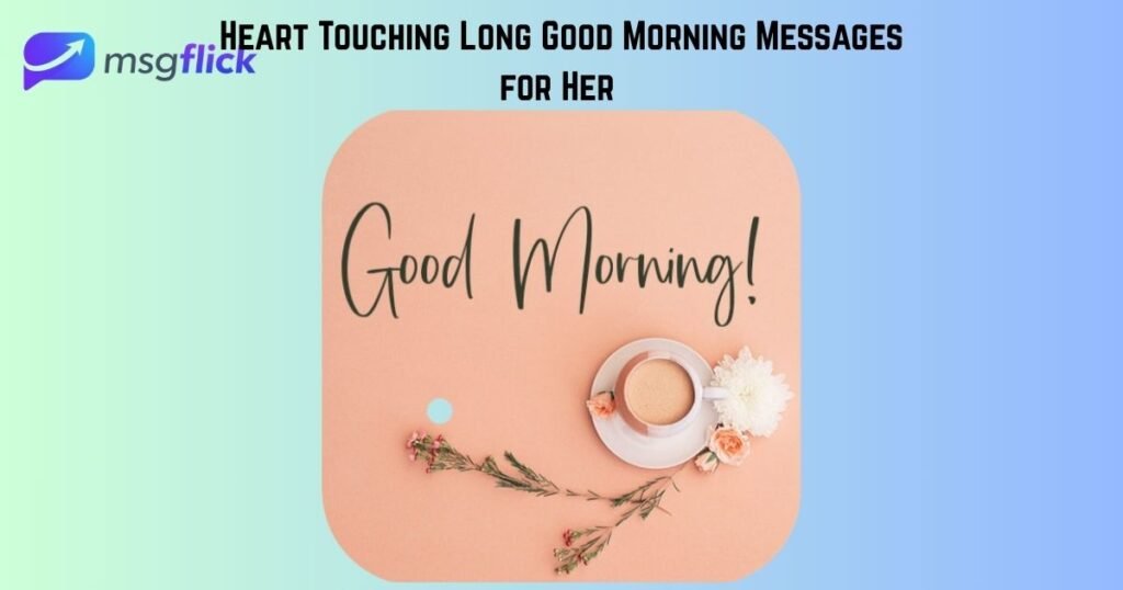 Heart Touching Long Good Morning Messages for Her