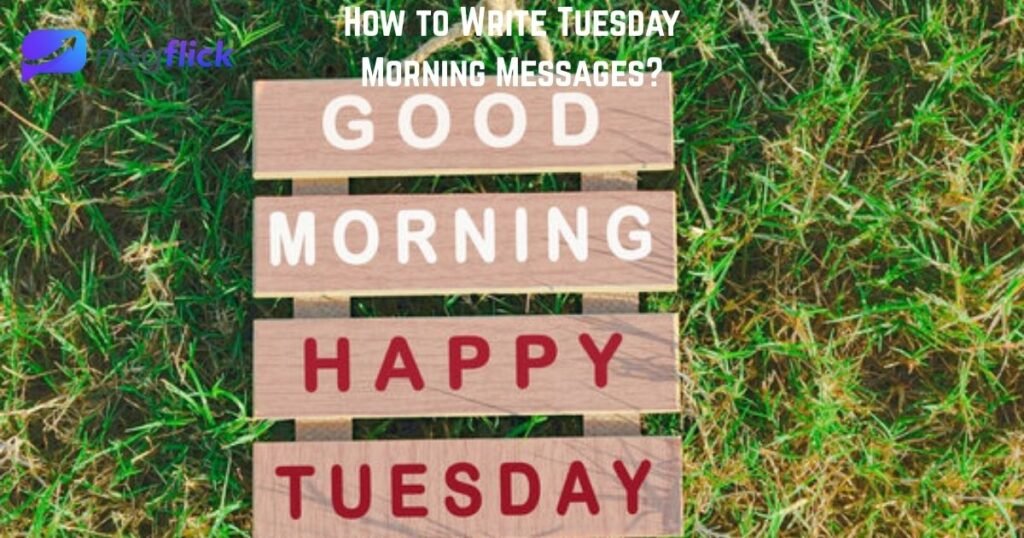 How to Write Tuesday Morning Messages