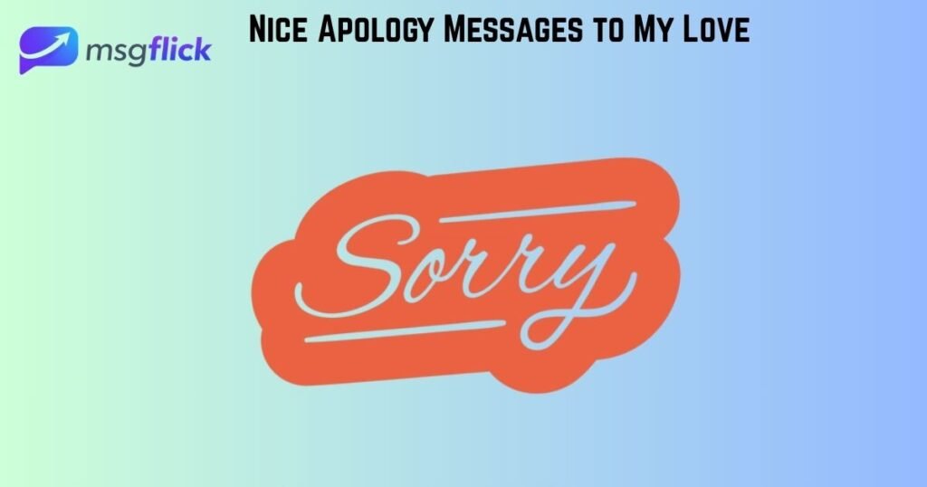Nice Apology Messages to My Love