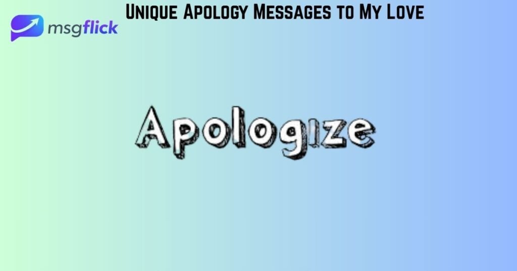 Unique Apology Messages to My Love