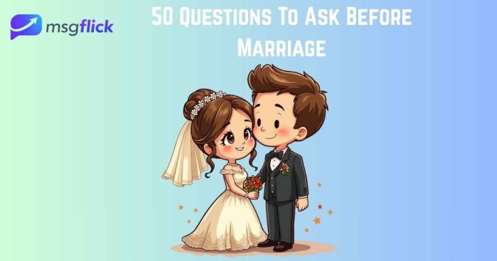 50 Questions To Ask Before Marriage