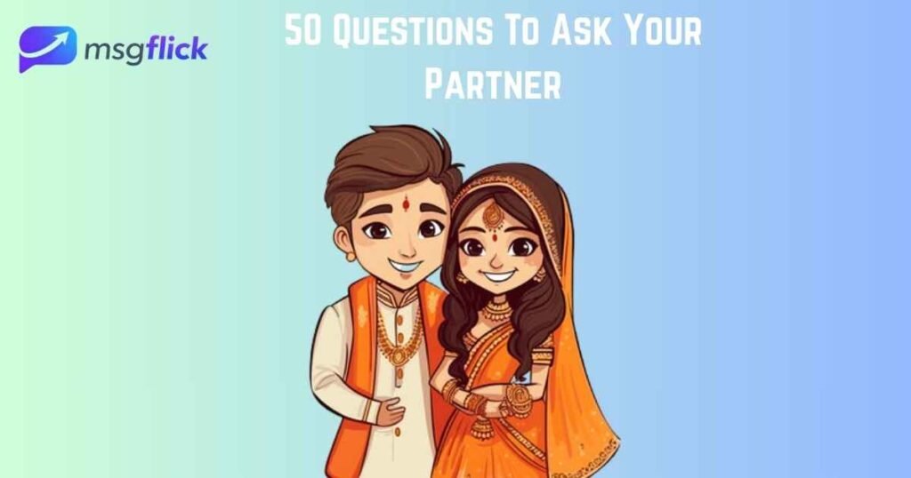 50 Questions To Ask Your Partner