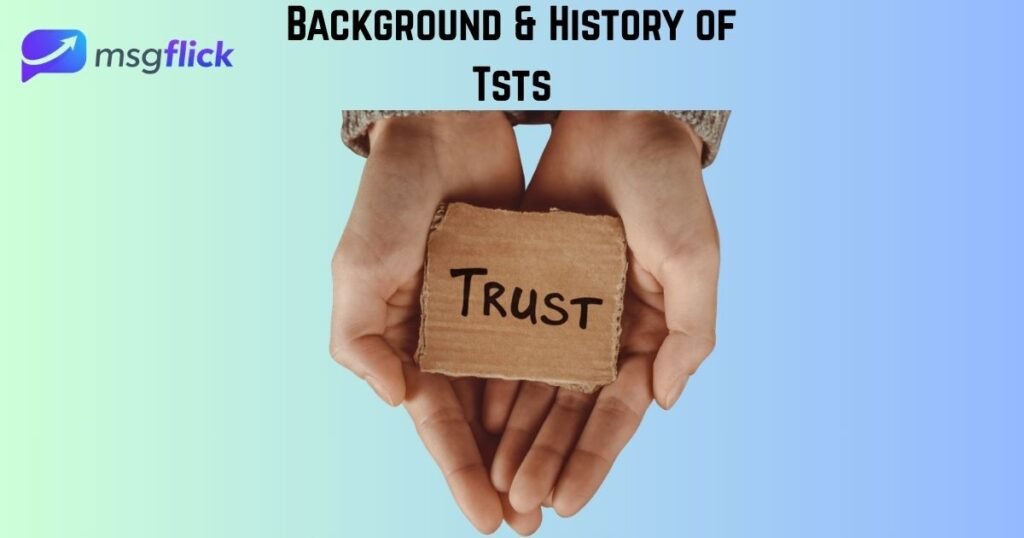Background & History of Tsts