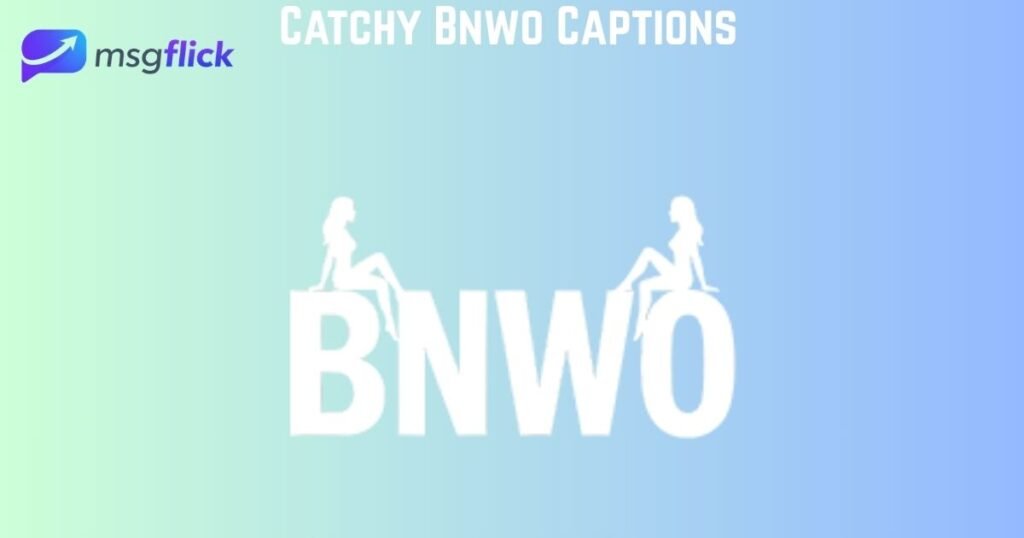 Catchy Bnwo Captions