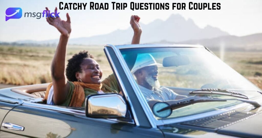 Catchy Road Trip Questions for Couples