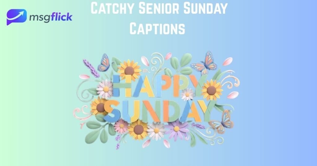 Catchy Senior Sunday Captions