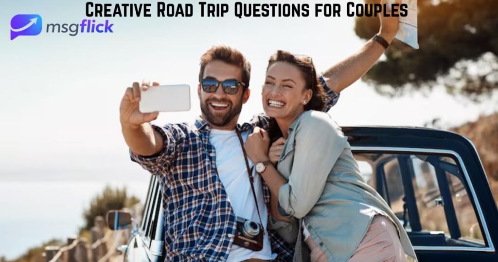Creative Road Trip Questions for Couples