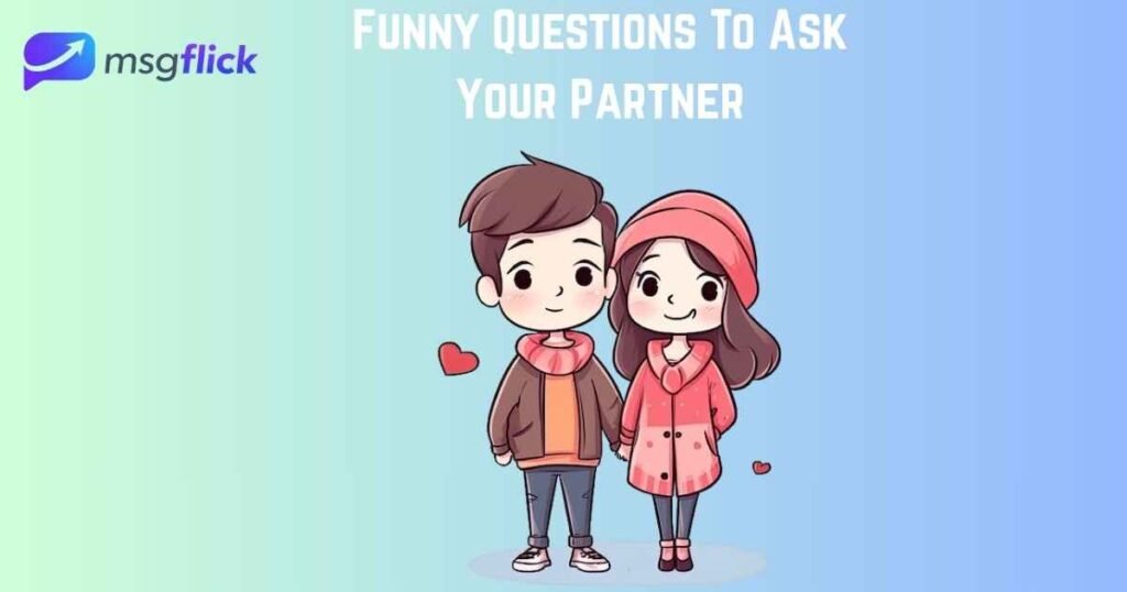 Funny Questions To Ask Your Partner