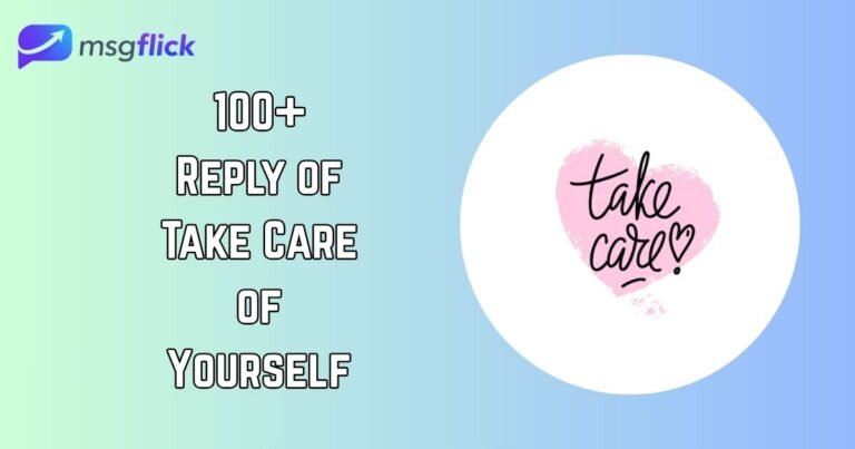 Reply of Take Care of Yourself