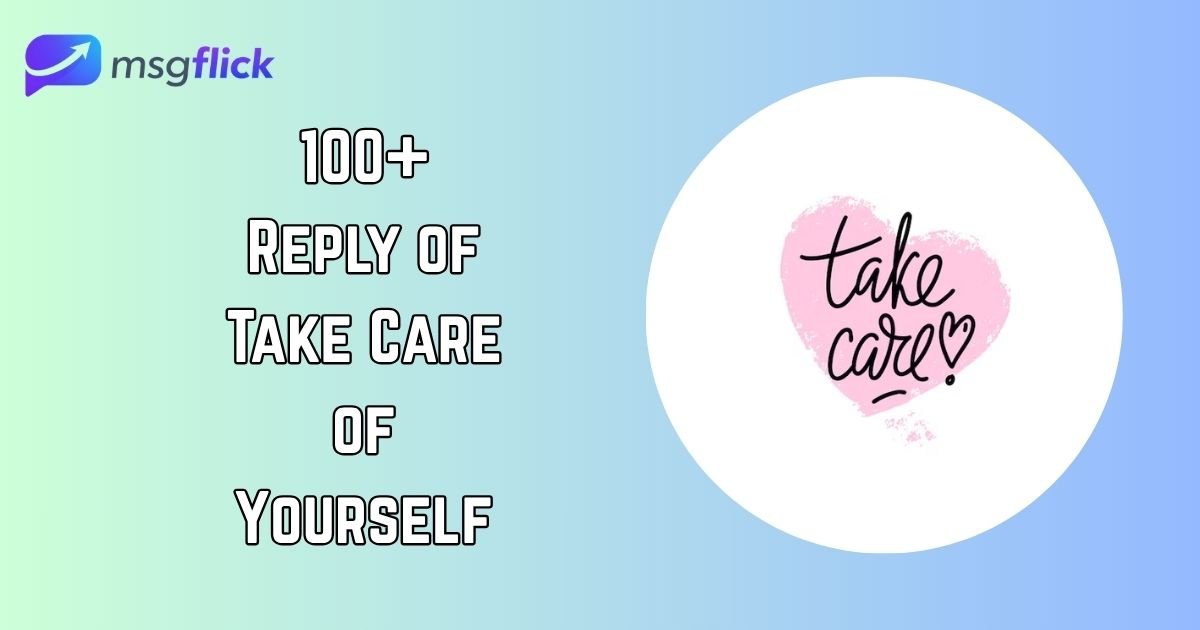 Reply of Take Care of Yourself