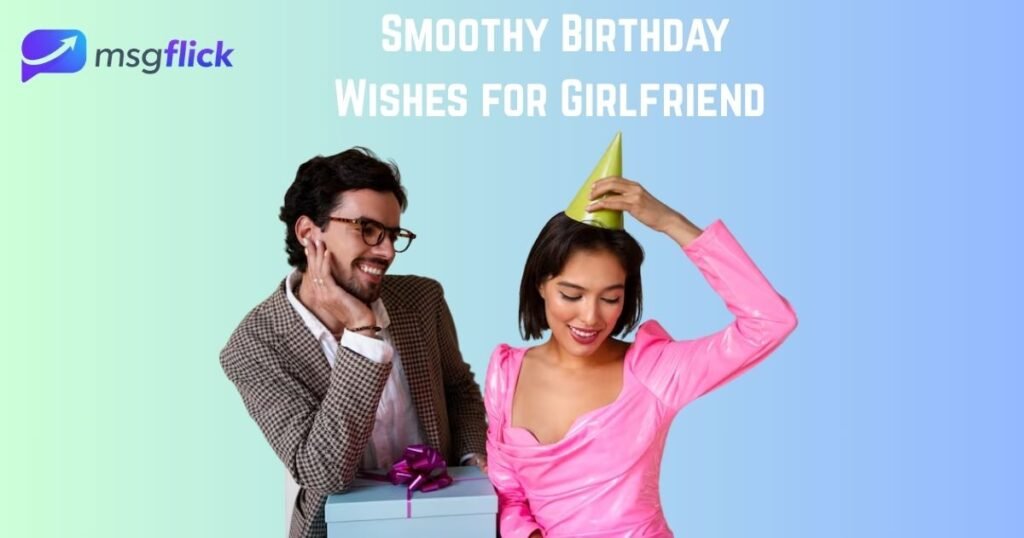 Smoothy Birthday Wishes for Girlfriend